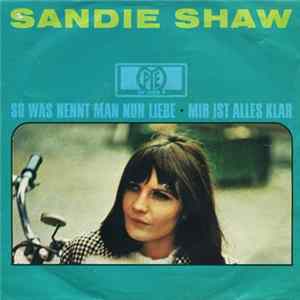 Sandie Shaw - So Was Nennt Man Nun Liebe / Mir Ist Alles Klar FLAC