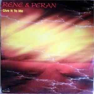 Rene & Peran - Give It To Me FLAC