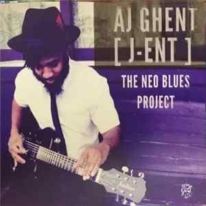 AJ Ghent [J-ENT] - The Neo Blues Project FLAC