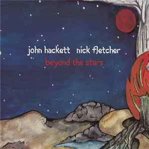 John Hackett, Nick Fletcher - Beyond The Stars FLAC