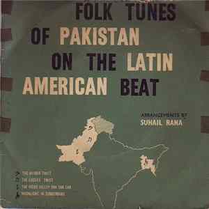 Suhail Rana - Folk Tunes Of Pakistan On The Latin American Beat FLAC