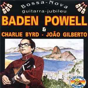 Baden Powell & Charlie Byrd, João Gilberto - Bossa Nova Guitarra Jubileu FLAC