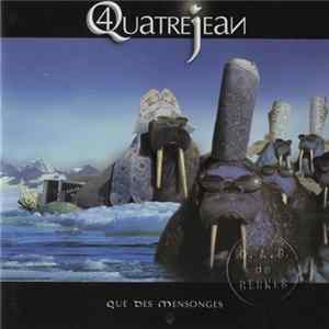 Quatrejean - Que Des Mensonges FLAC