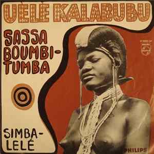 Uele Kalabubu Et Sa Tribu - Sassa Boumbitumba / Simbalele FLAC