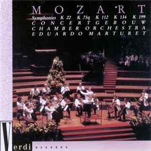 Wolfgang Amadeus Mozart, Concertgebouw Chamber Orchestra, Eduardo Marturet - Symfonie 5, 11, 13, 21, 27 FLAC