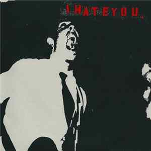 I Hate You. - The Prime Directive 7" FLAC
