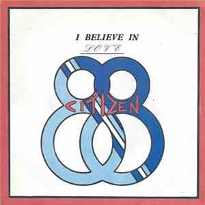 Citizen 88 - I Believe In Love FLAC
