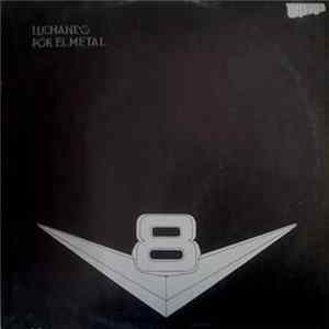 V8 - Luchando Por El Metal FLAC