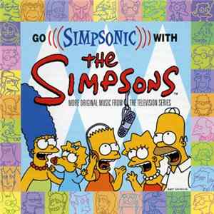 The Simpsons - Go Simpsonic With The Simpsons: More Original Music From The Television Series FLAC