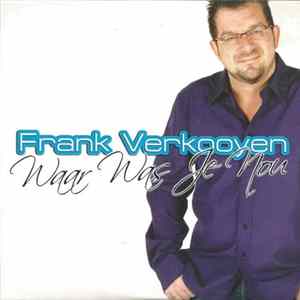 Frank Verkooyen - Waar Was Je Nou FLAC