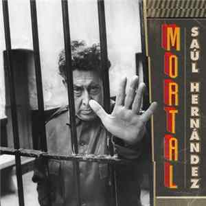 Saúl Hernández - Mortal FLAC