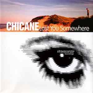 Chicane - Lost You Somewhere FLAC