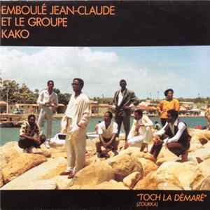 Emboule Jean-Claude et Le Groupe Kako - Toch la Démaré (Zoukka) FLAC