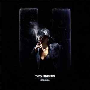 Two Fingers - Bad Girl FLAC