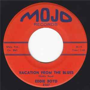 Eddie Boyd - Vacation From The Blues / It's Too Bad FLAC