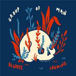 Group Of Man - Always Looming FLAC