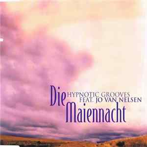 Hypnotic Grooves Feat. Jo Van Nelsen - Die Maiennacht FLAC