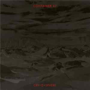 Container 47 - Cry•O•Sphere FLAC