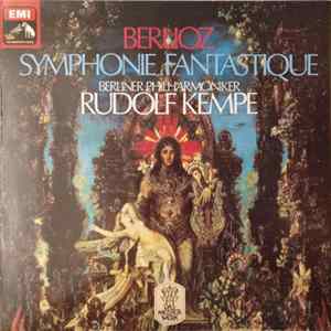 Hector Berlioz / Berliner Philharmoniker / Rudolf Kempe - Symphonie Fantastique FLAC