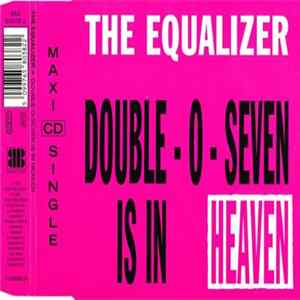 The Equalizer - Double-O-Seven Is In Heaven FLAC