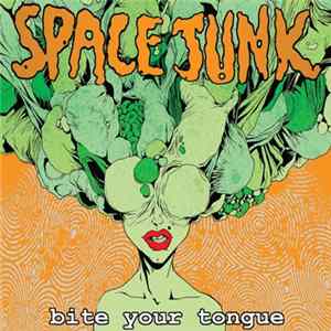 Spacejunk - Bite Your Tongue FLAC