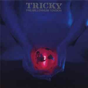 Tricky - Pre-Millennium Tension FLAC