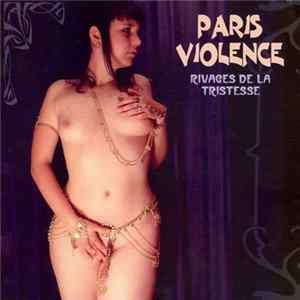 Paris Violence - Rivages De La Tristesse FLAC