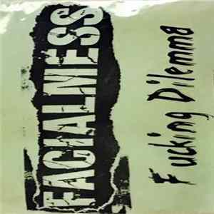 Facialmess - Fucking Dilemma FLAC