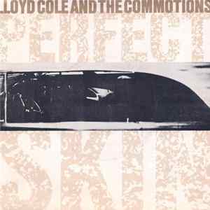 Lloyd Cole & The Commotions - Perfect Skin FLAC