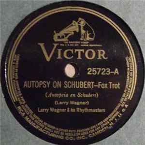 Larry Wagner & His Rhythmasters - Autopsy On Schubert / Two Dukes On A Pier FLAC