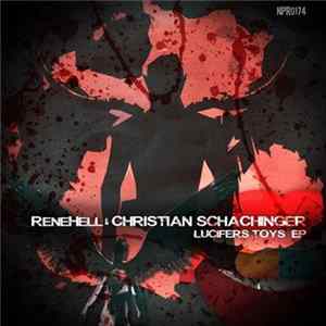 ReneHell & Christian Schachinger - Lucifer Toys EP FLAC