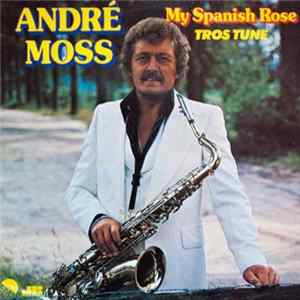 André Moss - My Spanish Rose FLAC