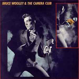 Bruce Woolley And The Camera Club - Bruce Woolley And The Camera Club FLAC