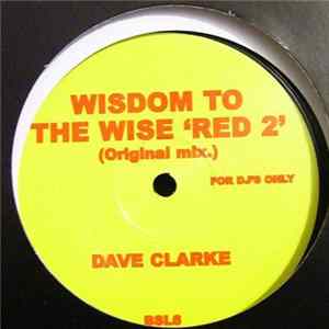 Dave Clarke - Wisdom To The Wise - Red 2 / Shake Your Booty FLAC