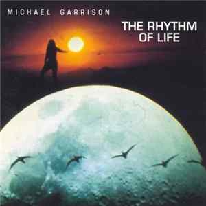 Michael Garrison - The Rhythm Of Life FLAC