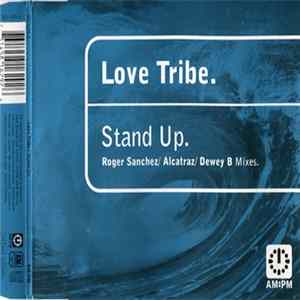 Love Tribe - Stand Up (Roger Sanchez / Alcatraz / Dewey B Mixes) FLAC