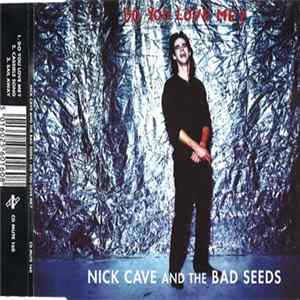 Nick Cave And The Bad Seeds - Do You Love Me? FLAC