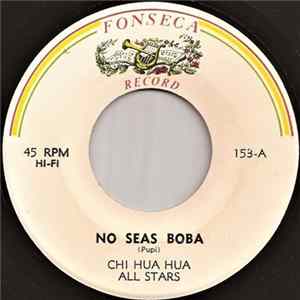 Chihuahua All Stars - No Seas Boba / Cuban Nights FLAC