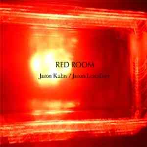 Jason Kahn / Jason Lescalleet - Red Room FLAC