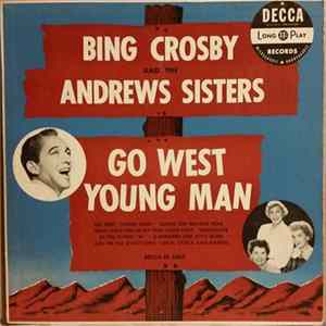 Bing Crosby And The The Andrews Sisters - Go West Young Man FLAC