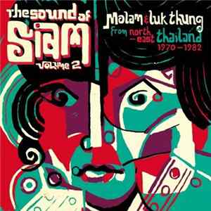 Various - The Sound Of Siam Volume 2 (Molam & Luk Thung From North-East Thailand 1970-1982) FLAC