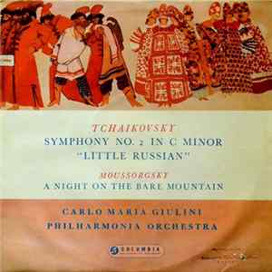Tchaikovsky / Moussorgsky - Carlo Maria Giulini, Philharmonia Orchestra - Symphony No. 2 In C Minor "Little Russian" / A Night On The Bare Mountain FLAC