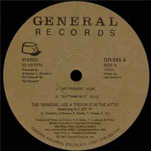 The General Lee & Trouble In The Attic Feat. D.J. Sir "P" - My Friends FLAC