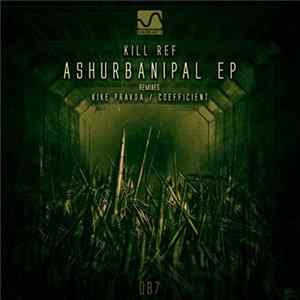 Kill Ref - Ashurbanipal EP FLAC