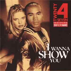 Twenty 4 Seven Featuring Stay-C And Nance - I Wanna Show You FLAC