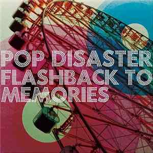 Pop Disaster - Flashback To Memories FLAC