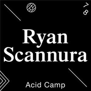Ryan Scannura - Acid Camp Vol. 78 FLAC