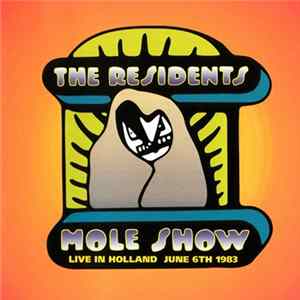 The Residents - Mole Show (Live In Holland June 6th 1983) FLAC