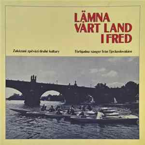 Various - Lämna Vårt Land I Fred (Zakázaní Zpěváci Druhé Kultury = Förbjudna Sånger Från Tjeckoslovakien) FLAC