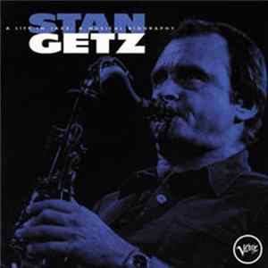 Stan Getz - A Life In Jazz: A Musical Biography FLAC